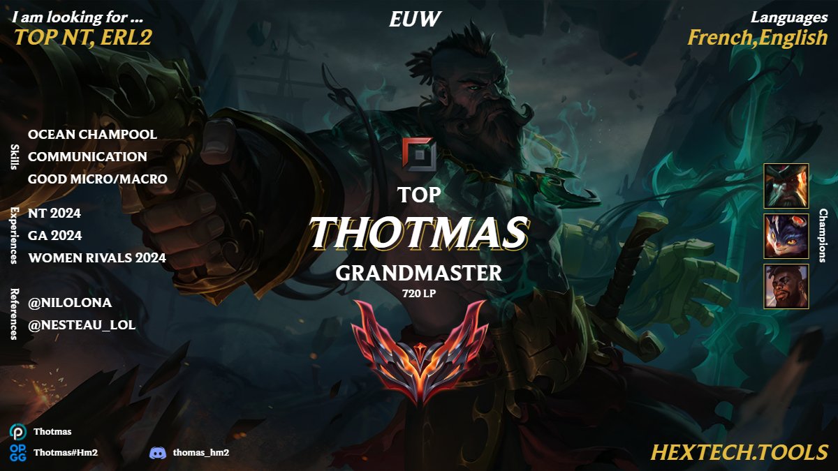 Hi everyone,

After playing the entire year of NT 2024 and taking a small break from league, I am now LFT. I'm mainly looking for an ERL2 team or a top NT team.

My DMs are open on Twitter, and my Discord is thomas_hm2.

References:
<a href="/nilolona/">Nilo(lona)</a>
<a href="/Nesteau_lol/">Nesteau</a>
Thanks for your time