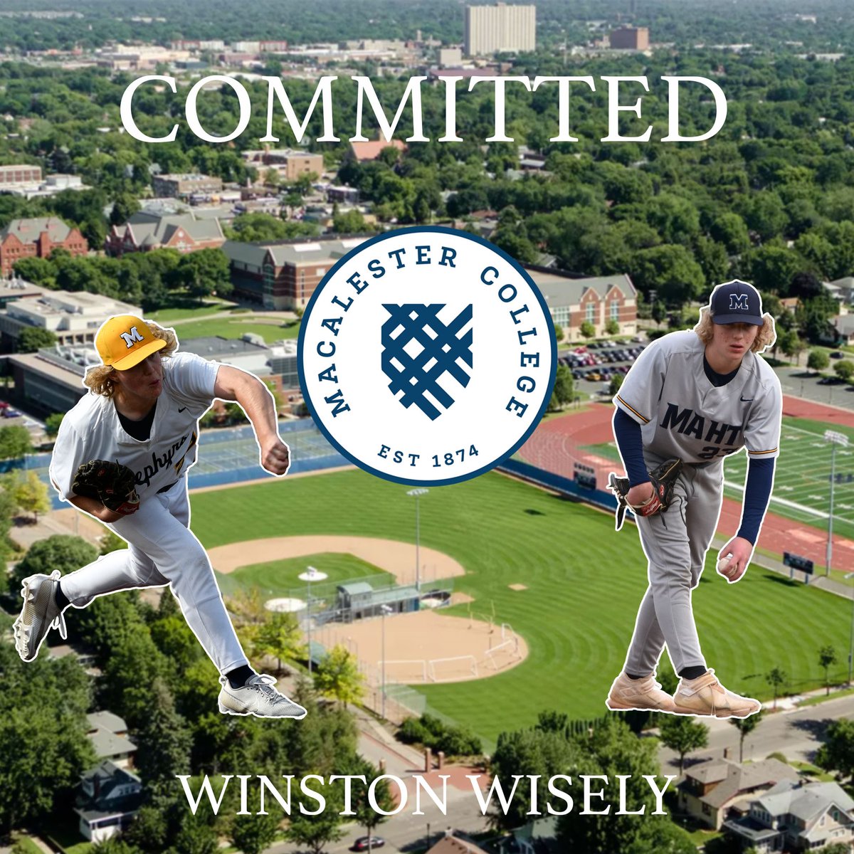 Winston Wisely (@wiselywinston) on Twitter photo Iβm excited to announce my commitment to Macalester College in St. Paul, Minnesota. I want to thank my family and coaches for supporting me along this journey. Go Scots! <a href="/MacalesterBase/">Macalester Baseball</a>
<a href="/BaseballMaht/">Mahtomedi HS Baseball</a> <a href="/TaketheField/">Take the Field</a> <a href="/CoachHelms_NCSA/">Tyler Helms</a> <a href="/NCSA_Baseball/">NCSA Baseball</a> #Committed Iβm excited to announce my commitment to Macalester College in St. Paul, Minnesota. I want to thank my family and coaches for supporting me along this journey. Go Scots! <a href="/MacalesterBase/">Macalester Baseball</a>
<a href="/BaseballMaht/">Mahtomedi HS Baseball</a> <a href="/TaketheField/">Take the Field</a> <a href="/CoachHelms_NCSA/">Tyler Helms</a> <a href="/NCSA_Baseball/">NCSA Baseball</a> #Committed