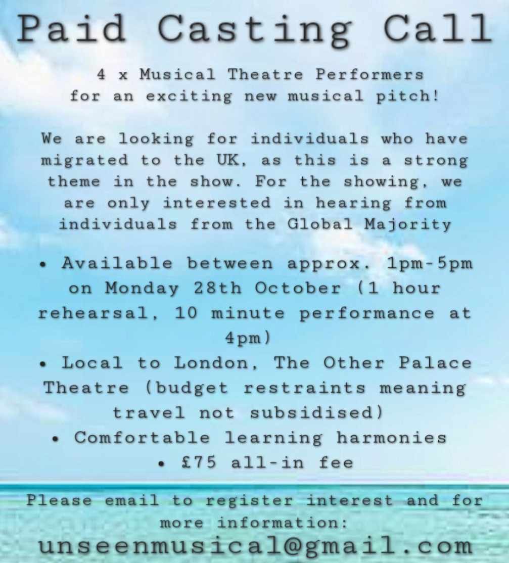 *PAID CASTING OPPORTUNITY*
#Un/SeenMusical 
#BEAM25
28.10.24
70 mins work. 
5 minutes max of part-singing MT 
OTHER PALACE, London. 
Unseenmusical@gmail.com
