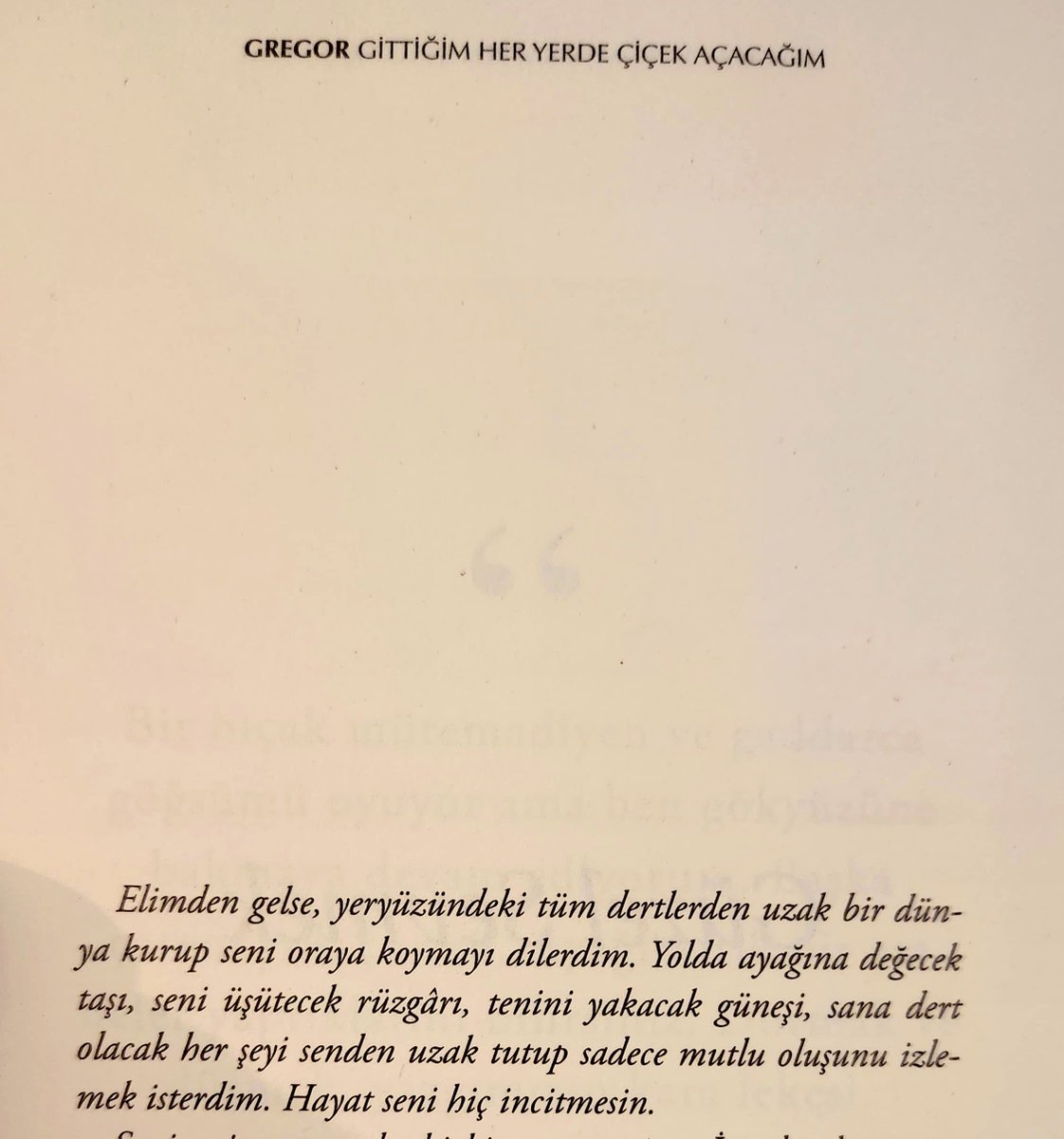 Hayat seni incitmesin.