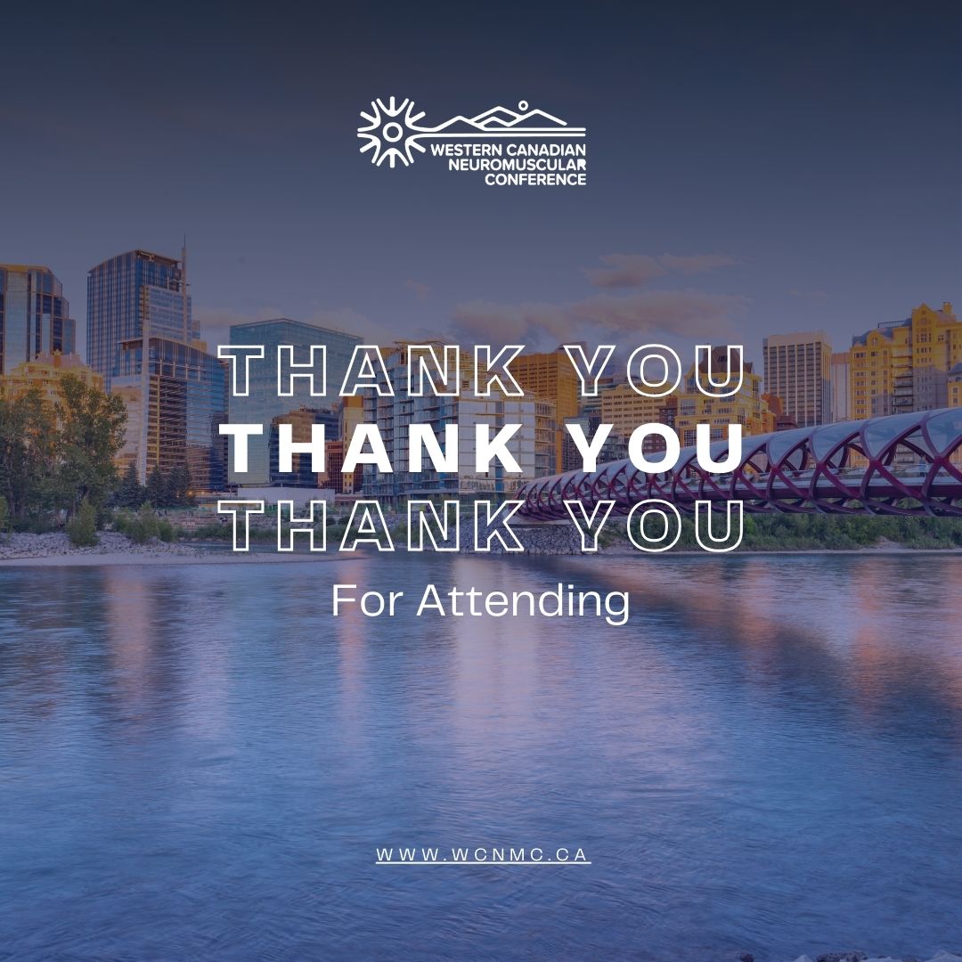 On behalf of the entire Western Canadian Neuromuscular Conference Committee, we wanted to thank you for attending the #WCNMC2024!  We hope you enjoyed the event and that you gained valuable insight and information in the transformation. 
See you in 2026!