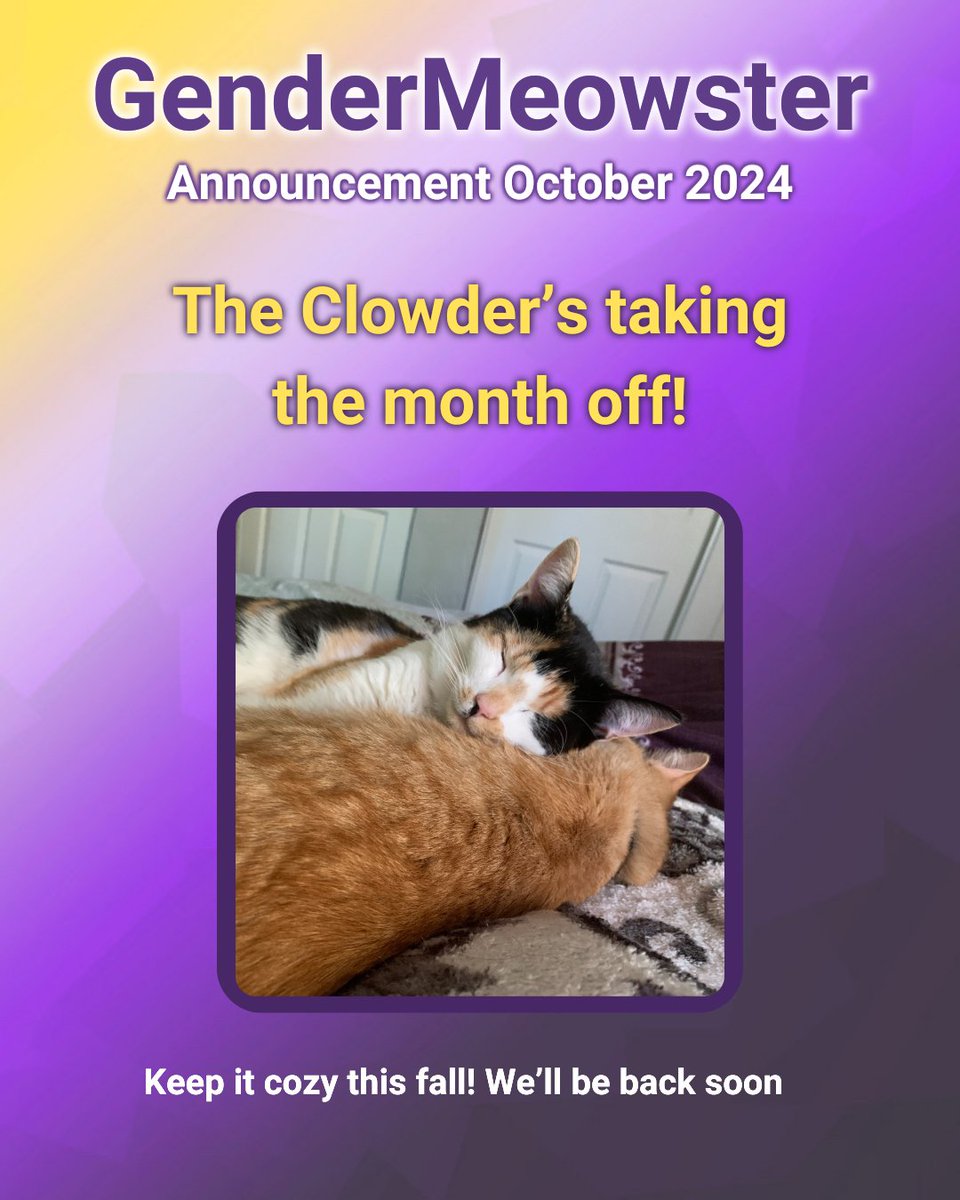 @GenderMeowster (they/them) 🏳️⚧️ ♿ (@gendermeowster) on Twitter photo Meowdy!
We're taking a vacation for the month of October.
We'll be back soon, so make sure to check out our #linktree at ee/gendermeowster for updates on our return! Meowdy!
We're taking a vacation for the month of October.
We'll be back soon, so make sure to check out our #linktree at ee/gendermeowster for updates on our return!