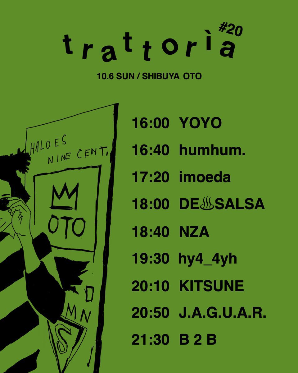 OTO_SHIBUYA's tweet photo. trattorìa #20

2024.10.6(日)
16:00-22:00
¥2,000 (W1D)

GUEST LIVE 
hy4_4yh

GUEST DJ
NZA

trattorìa crew
DE♨︎SALSA
humhum.(Hau.)
imoeda
J.A.G.U.A.R.
KITSUNE
YOYO https://t.co/9HD6iZKf5T