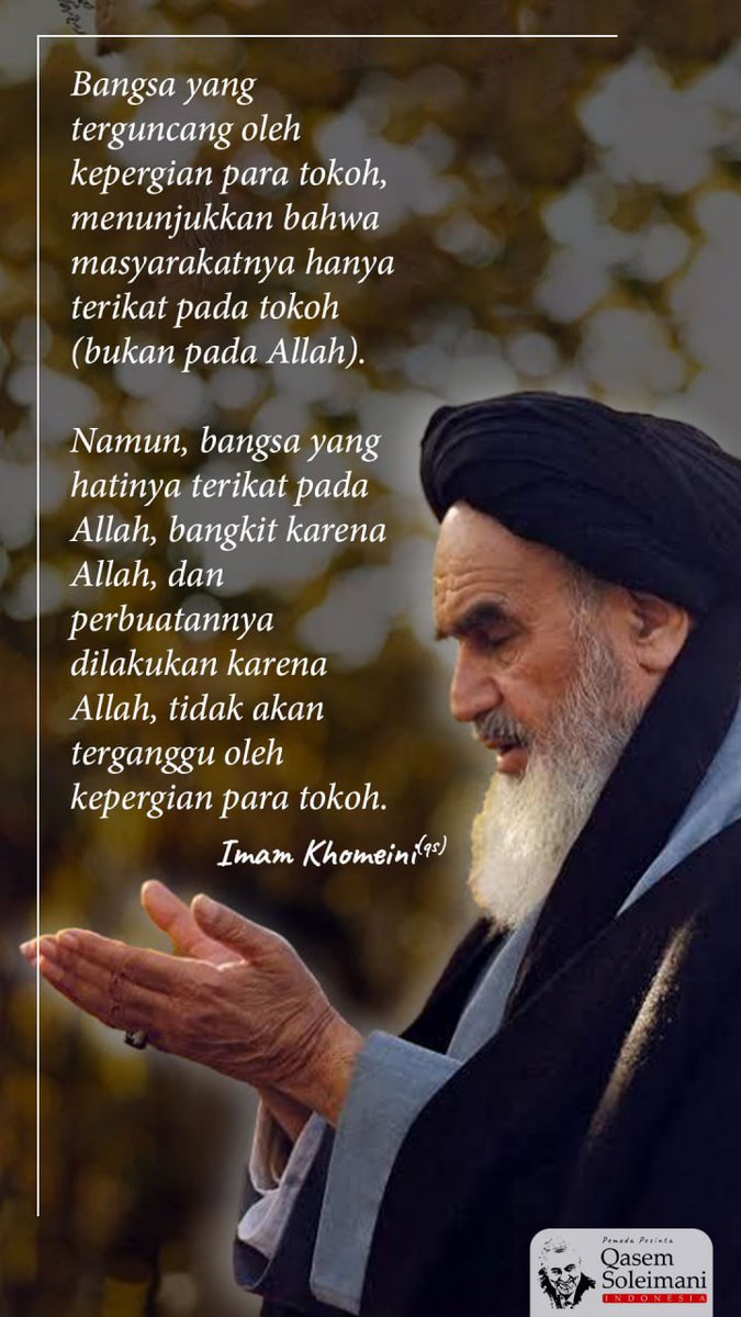 PPQSI_'s tweet photo. Imam Khomeini:

Bangsa yg terguncang oleh kepergian para tokoh, menunjukkan bahwa masyarakatnya hanya terikat pada tokoh (bukan pada Tuhan).

Namun, bangsa yg hatinya terikat pada Tuhan, bangkit karena Tuhan karena Tuhan, tidak akan terganggu oleh kepergian para tokoh. https://t.co/URIUR3Whur