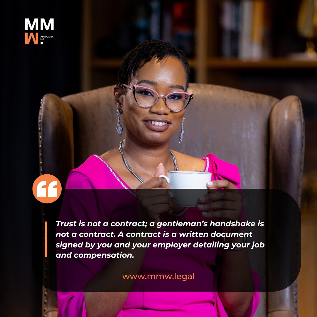 "Trust is not a contract; a gentleman’s handshake is not a contract. A contract is a written document signed by you and your employer detailing your job and compensation."

WhatsApp: (+254) 714-349-587  
mmw.legal  
HQ: 511 MMW Chambers, Mugoiri Rd, Kileleshwa