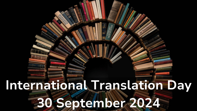 Today – 30 September – the world celebrates International Translation Day! The theme this year is “Translation, an art worth protecting”.

“This year’s theme recognises the inherent value of translation and highlights the need to preserve our craft, our profession and its future”