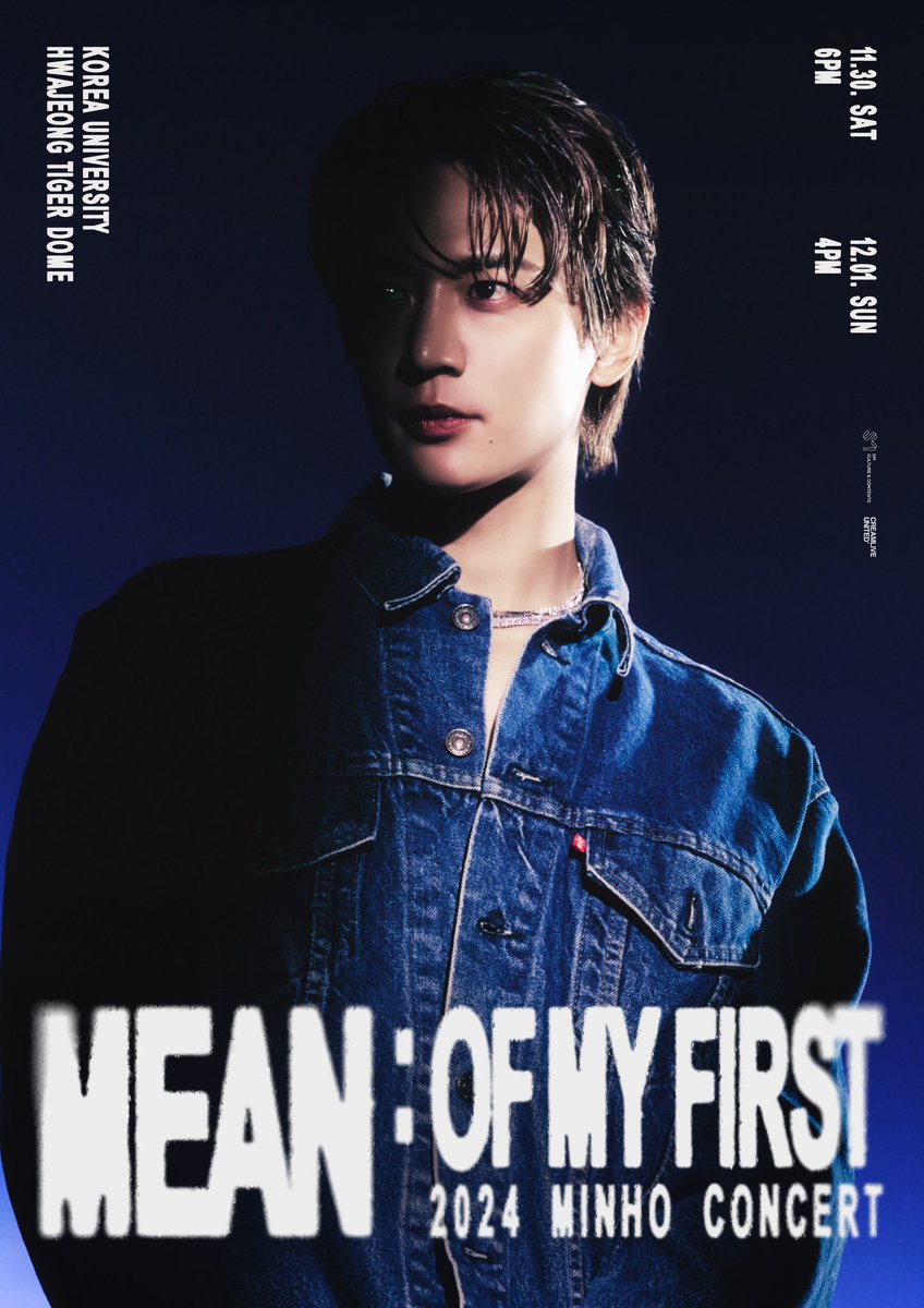 2024 MINHO CONCERT <MEAN : of my first>

🗓️ 2024.11.30(SAT) 6PM(KST) - 2024.12.01(SUN) 4PM(KST)
📍고려대학교 화정체육관 (Korea University Hwajeong Tiger Dome)

🎫  팬클럽 선예매 : 2024.10.08(TUE) 6PM (KST)
🎫  일반 예매 : 2024.10.10(THU) 6PM (KST)

🔗멜론티켓: