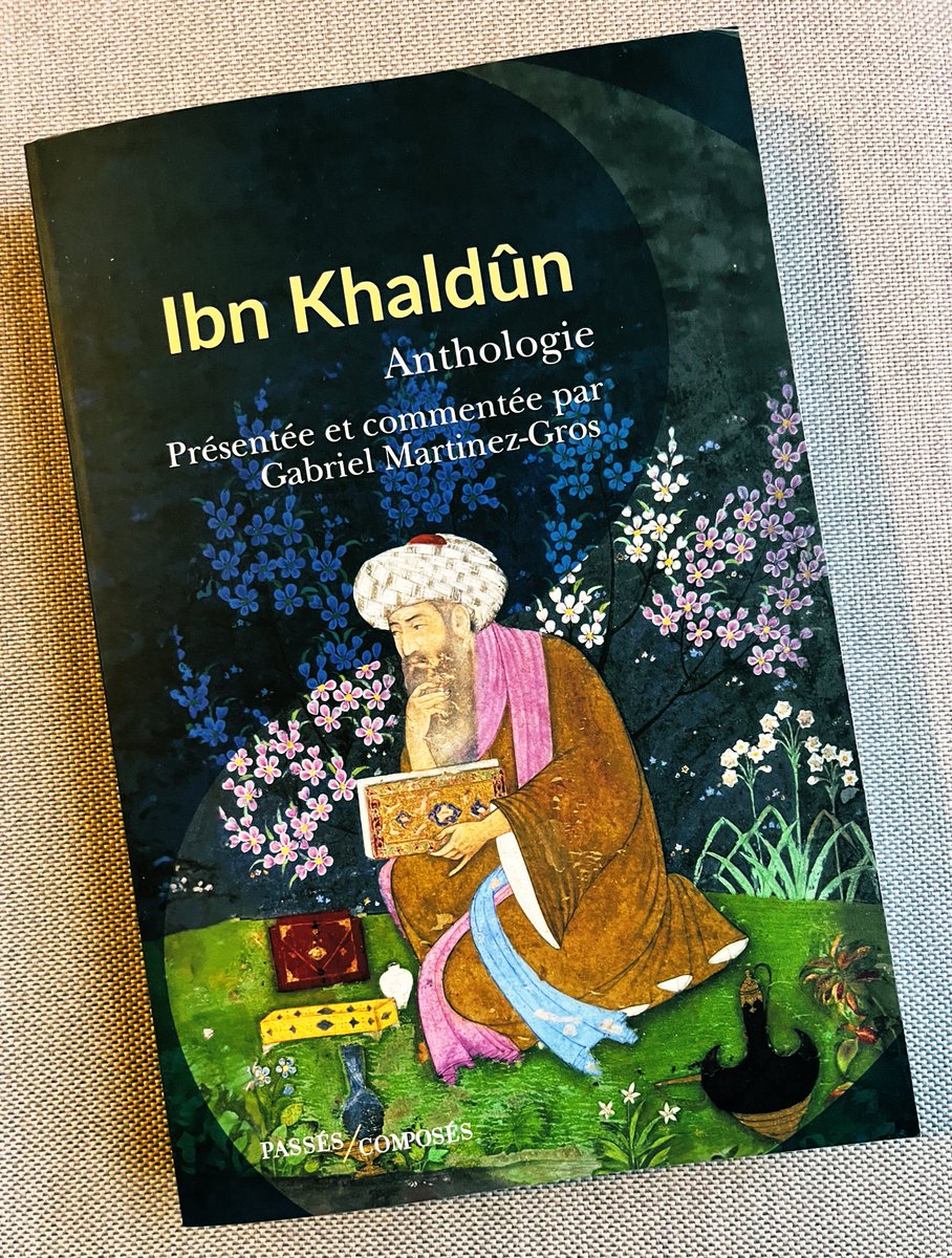 flr_louis's tweet photo. Une anthologie khaldûnienne concoctée et commentée par Gabriel Martinez-Gros.

Le livre paraît cette semaine chez Passés Composés. https://t.co/2yjvjl6ixD