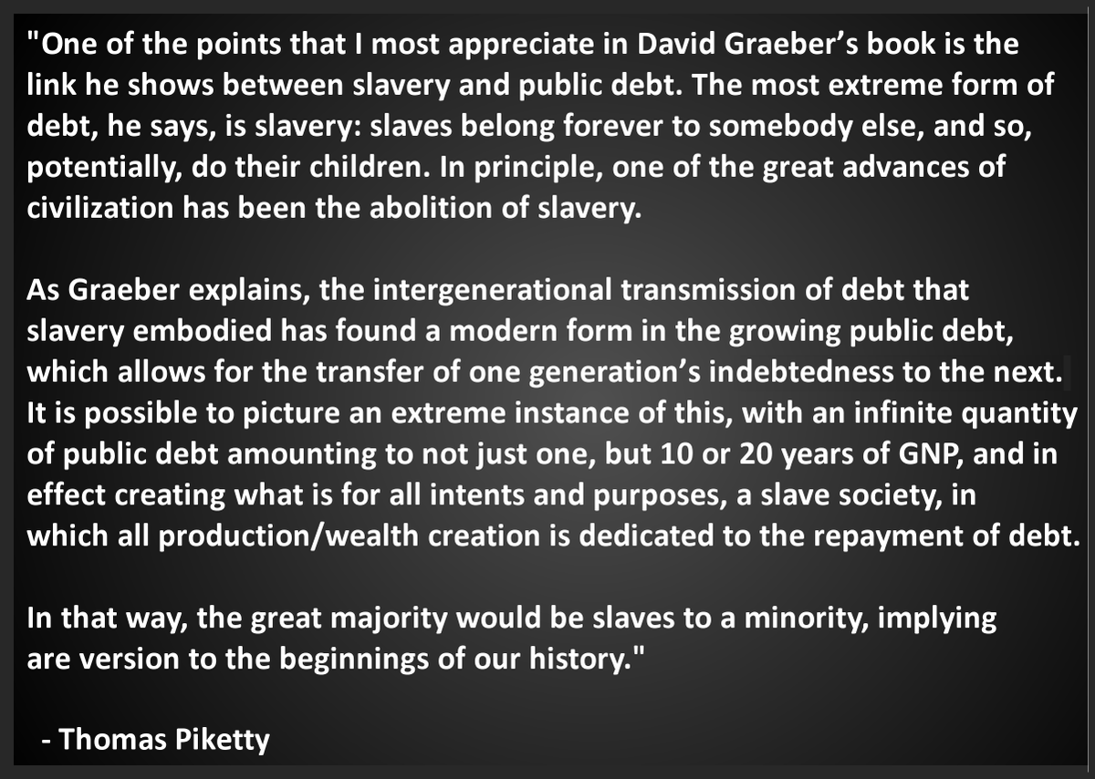 Thomas Piketty has some powerful words about David Graeber's book (Debt: The First 5000 Years) and about where Debt in modern capitalism is taking us.