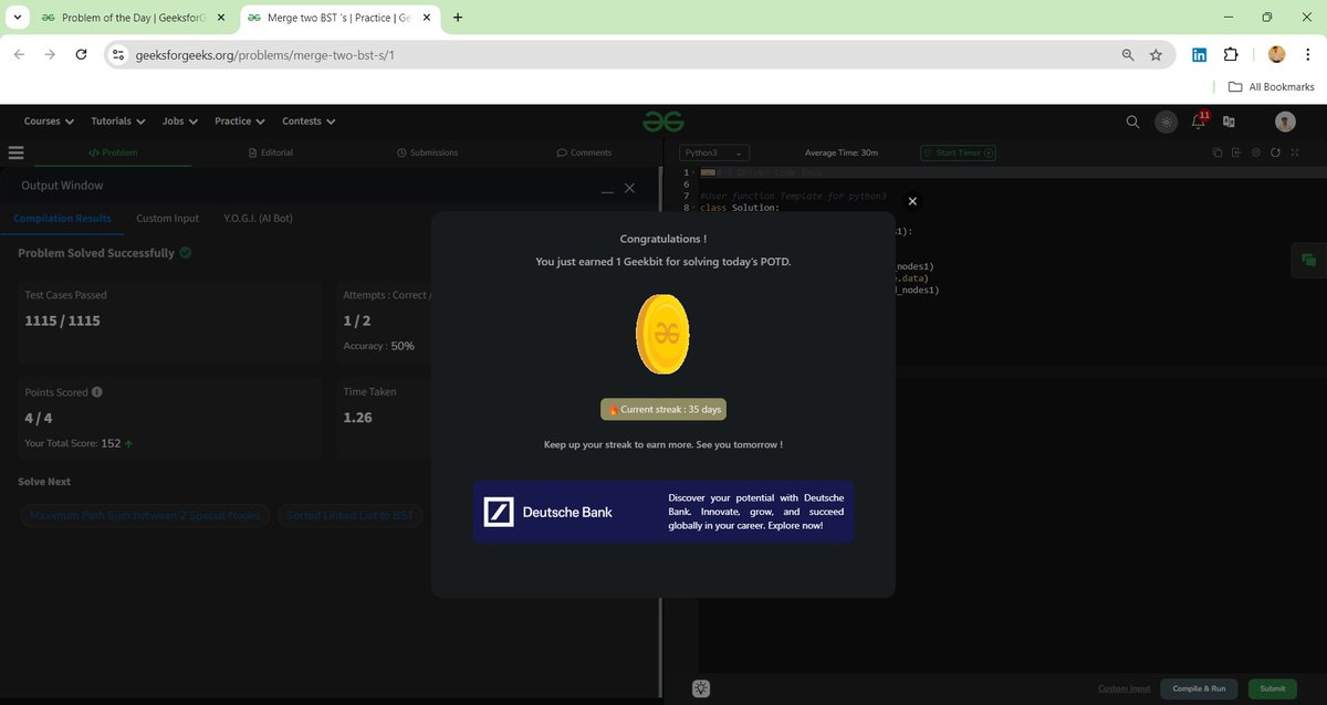ishhhhaannn's tweet image. Day 35 of #GeeksForGeeks challenge:
Merged two binary search trees into one by in-order traversal and sorting while maintaining BST properties.
#BinarySearchTrees #CodingChallenge #ProblemSolving #AlgorithmDesign #TechJourney #CSE #Python #VITBhopal #InOrderTraversal #DSA