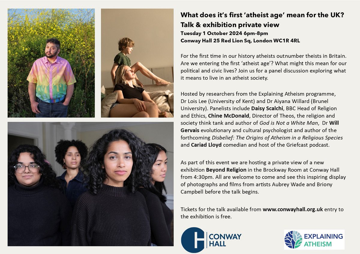 Explaining Atheism (@explainingathe1) on Twitter photo We're excited to be at <a href="/ConwayHall/">Conway Hall</a> tomorrow hosting 'What does it's first 'atheist age' mean for the UK? come early to see a new exhibition of film and photography from <a href="/aubrey_wade/">Aubrey Wade</a> and <a href="/brionycampbell/">Briony Campbell</a> Beyond Religion
Tickets for the talk at: tinyurl.com/2s3vcj8a We're excited to be at <a href="/ConwayHall/">Conway Hall</a> tomorrow hosting 'What does it's first 'atheist age' mean for the UK? come early to see a new exhibition of film and photography from <a href="/aubrey_wade/">Aubrey Wade</a> and <a href="/brionycampbell/">Briony Campbell</a> Beyond Religion
Tickets for the talk at: tinyurl.com/2s3vcj8a