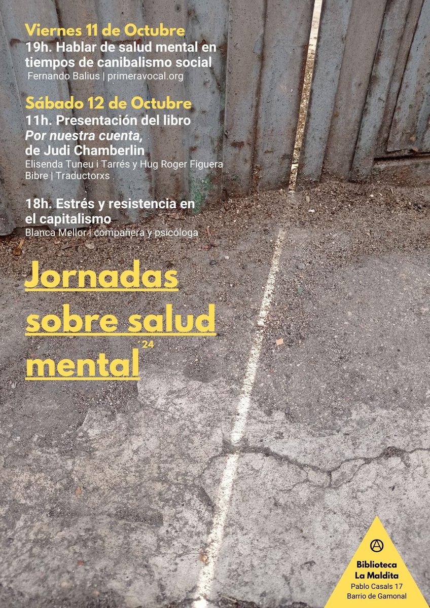 Como contrapartida al día de la “salud mental”, desde la biblioteca anarquista la Maldita de Burgos, se han creado estas jornadas para hablar de cómo la sociedad nos enferma y criticar el concepto de normalidad vinculado a la productividad. Venid!