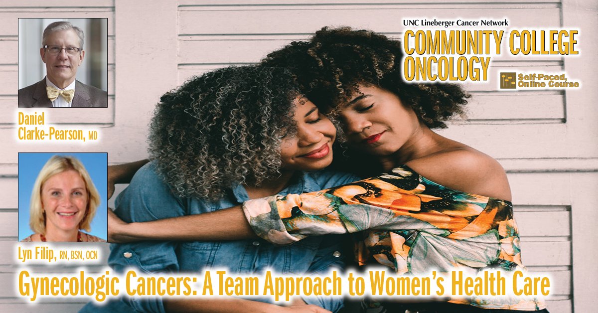 Daniel Clarke-Pearson, MD, and Lyn Filip, RN, BSN, OCN, present on “Gynecologic Cancers: A Team Approach to Women’s Health Care” as part of UNCLCN’s Community College Oncology classes.

FREE Participation Certificates. learn.unclcn.org/cco.