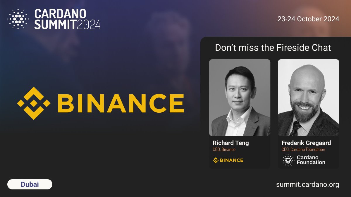 💥 @Binance is now sponsoring the Cardano Summit! 💥 Join Binance CEO  @_RichardTeng and our CEO @F_Gregaard for a fireside chat on Building  Resilient, High-Performing Organizations––a must-see for anyone in  blockchain. Tickets