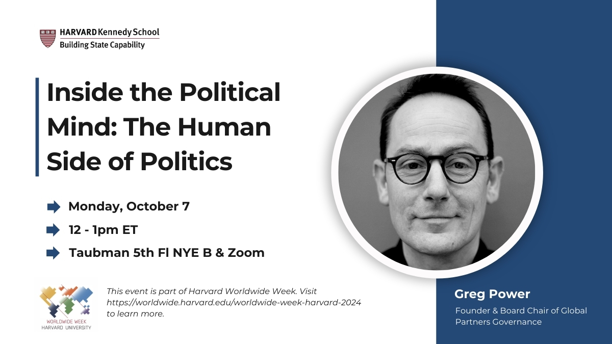 📢 Join us for our next seminar!

Inside the Political Mind: The Human Side of Politics

▶️ Featuring Greg Power, Founder &amp; Board Chair of Global Partners Governance
📅 Oct 7th | 12-1pm ET
📍 Taubman 5th Fl NYE B &amp; Zoom

Register: hksexeced.tfaforms.net/f/registration…