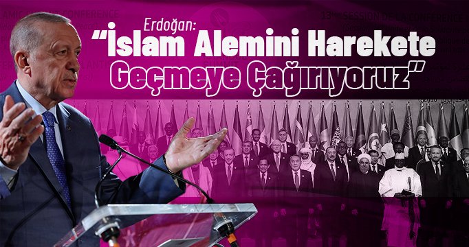 İslam alemini harekete geçmeye çağırıyoruz.

<a href="/RTErdogan/">Recep Tayyip Erdoğan</a>