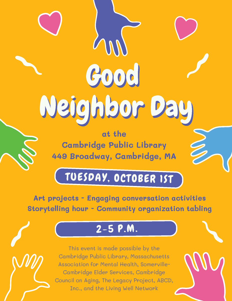 Good Neighbor Day aims to strengthen community bonds by bringing together people to share experiences, learn from each other, &amp; build connections. Join us and your neighbors TOMORROW (10/1) at Cambridge Public Library for this intergenerational event with a mix of fun activities!