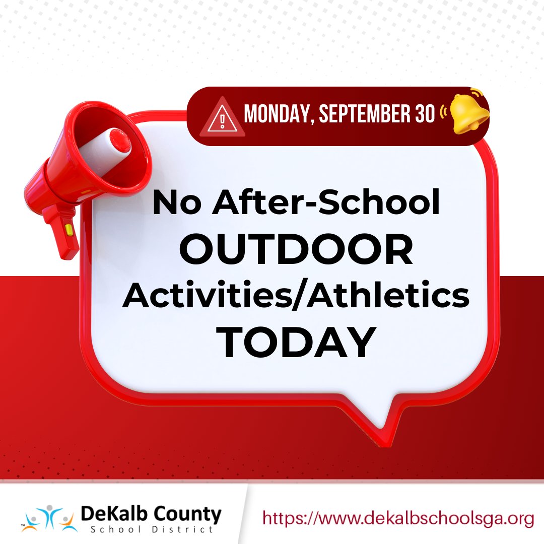 🚨 9/30,  No After-School Outdoor Activities/Athletics Today in DeKalb County. 🚨