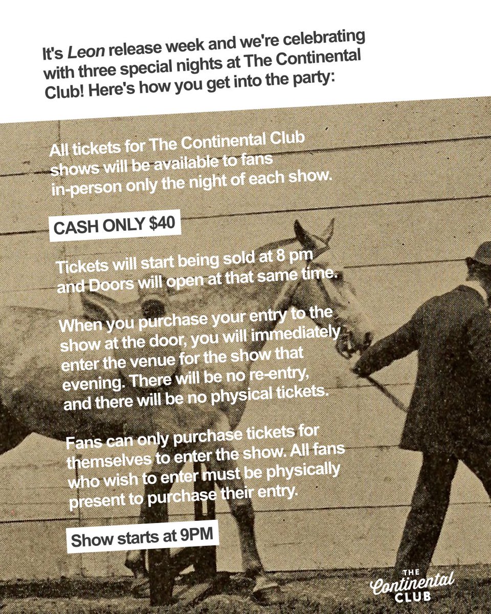 LEON release week begins with 3 nights at the legendary Continental Club.

Doors at 8pm.

Tickets at the door. 

Swipe for more details. See y’all tonight! 🧸🖤

More info - leonbridges.com/continentalclub