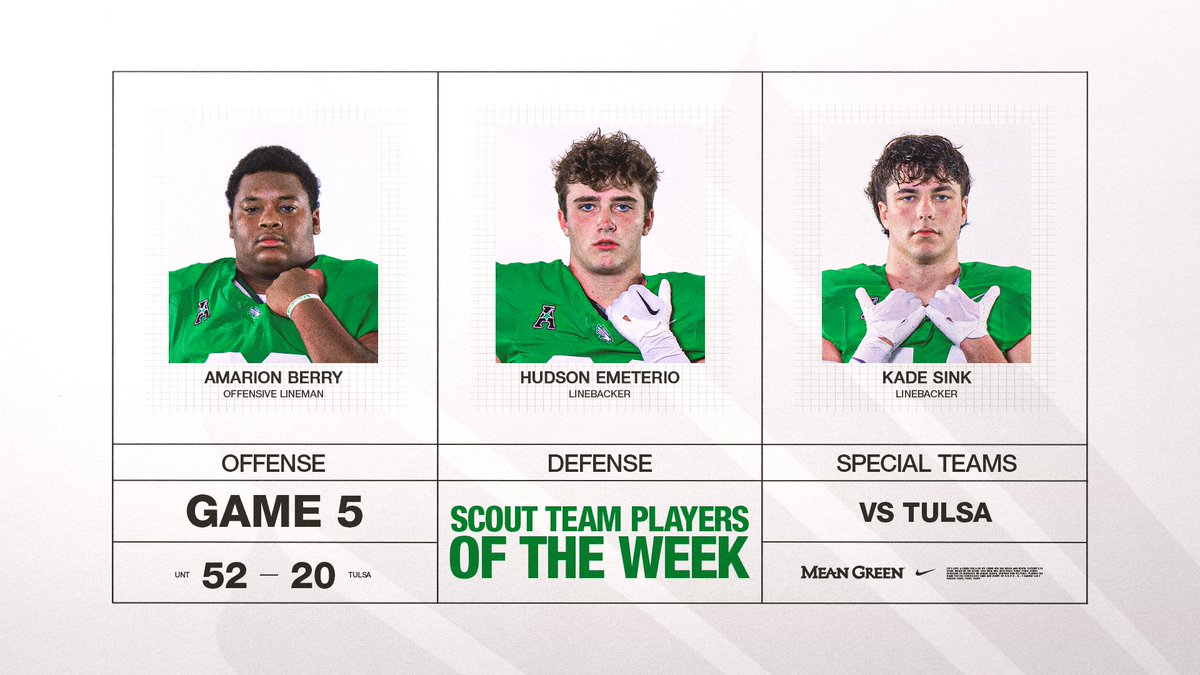 UNT Football (@meangreenfb) on Twitter photo These guys make us better. Our Scout Team Players of the Week!
O: <a href="/BerryAmarion75/">Amarion Berry</a>
D: <a href="/EmeterioHudson/">Hudson Emeterio</a>
ST: <a href="/SinkKade/">Kade Sink</a>
#GMG🦅 | #BTB These guys make us better. Our Scout Team Players of the Week!
O: <a href="/BerryAmarion75/">Amarion Berry</a>
D: <a href="/EmeterioHudson/">Hudson Emeterio</a>
ST: <a href="/SinkKade/">Kade Sink</a>
#GMG🦅 | #BTB
