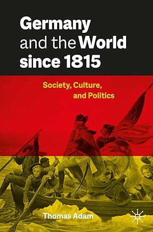 ProfThomasAdam's tweet image. Happy to see my book published with Palgrave

Germany and the World since 1815: Society, Culture, and Politics: Adam, Thomas: 9783031633898: Amazon.com: Books