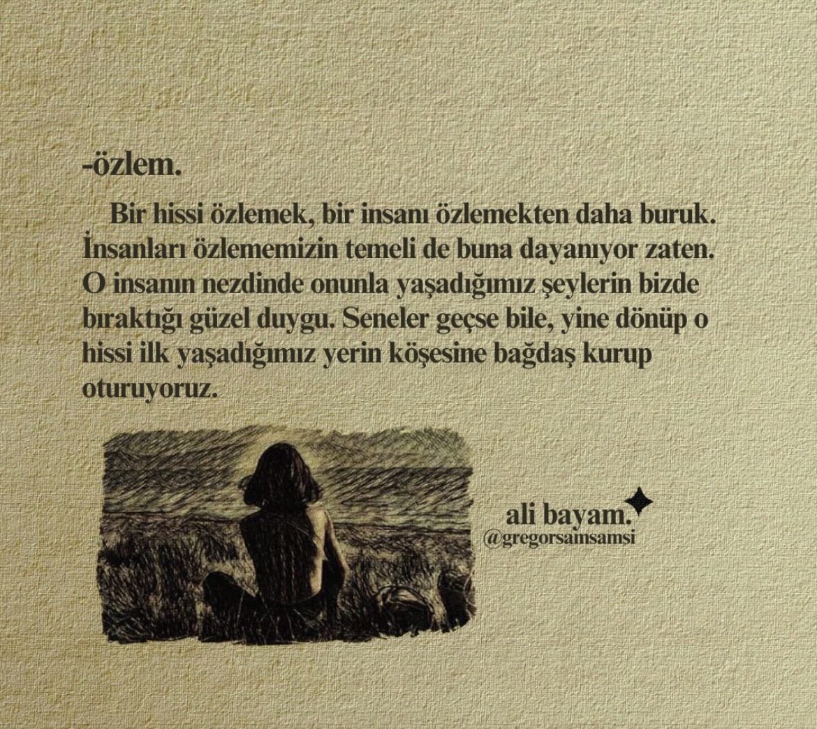 Bir hissi özlemek, bir insanı özlemekten daha zor.