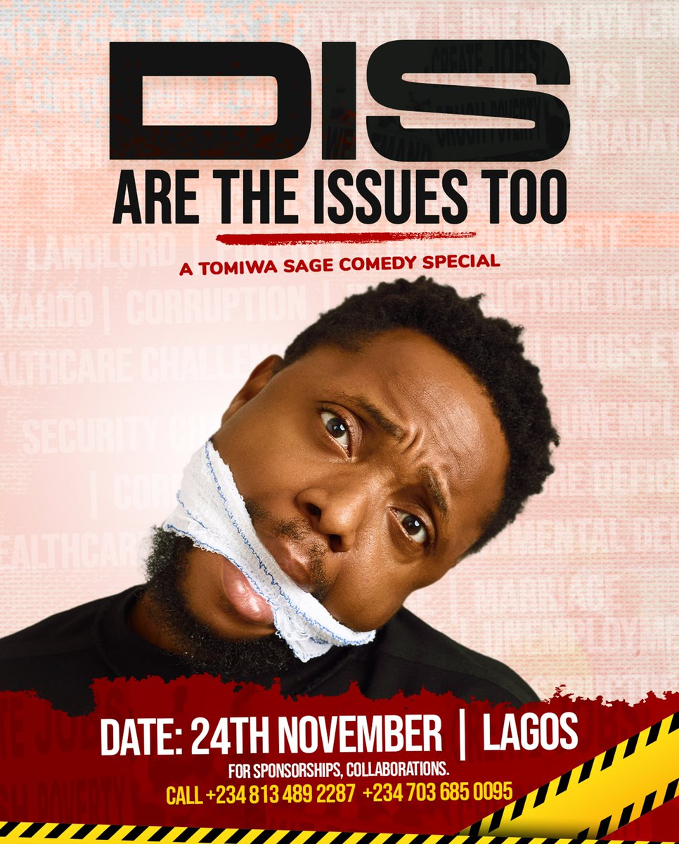 TomiwaSage's tweet photo. Join me on the 24th of November at the Alliance Francais Ikoyi Lagos for the 2nd edition of my Comedy Special titled
“DIS ARE THE ISSUES TOO”
 
Tickets going on sale soon.
Be my guests!
@AyoBankole @UcheBriggs @cremechic11 @Jaiyejejeomo @oku_yungx @OmoGbajaBiamila @TundeTASH https://t.co/e5IHrVvKmG