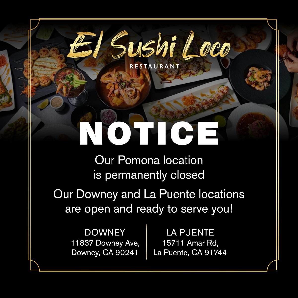 Dear valued customers,

We regret to inform you that our Pomona location is permanently closed. Our other locations are open and ready to serve you! 

📍 El Sushi Loco - La Puente
15711 Amar Rd, La Puente, CA 91744

📍 El Sushi Loco - Downey
11837 Downey Ave, Downey, CA 90241