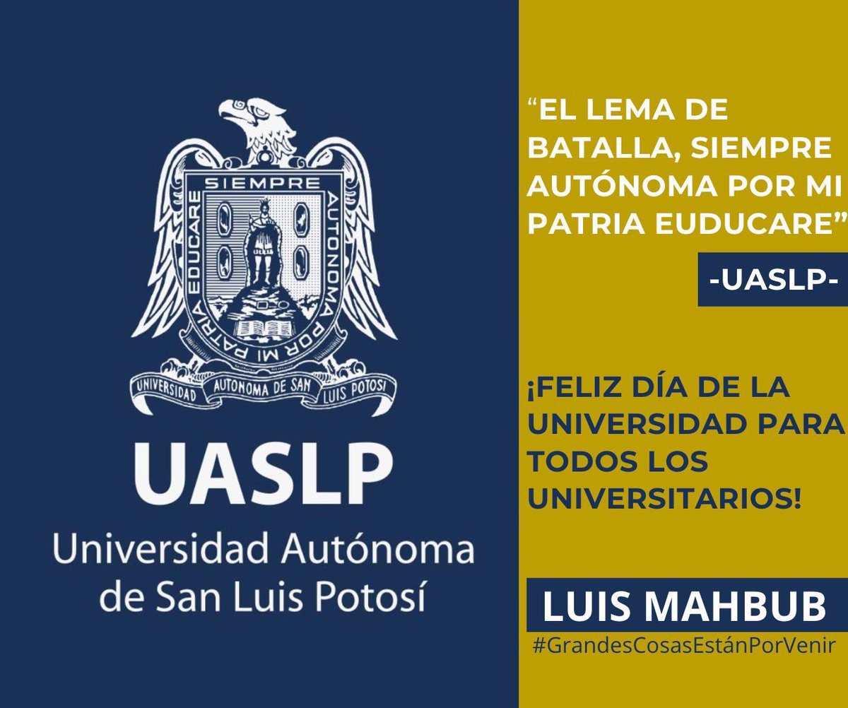 luismahbub's tweet photo. Hoy es el Día de la @LaUASLP donde quiero reconocer y felicitar a la Universidad y a toda la comunidad Universitaria. ¡Enhorabuena!#DíaDeLaUaslp 
#UASLP #SomosUASLP

#GrandesCosasEstánPorVenir https://t.co/oO2MmnOegH