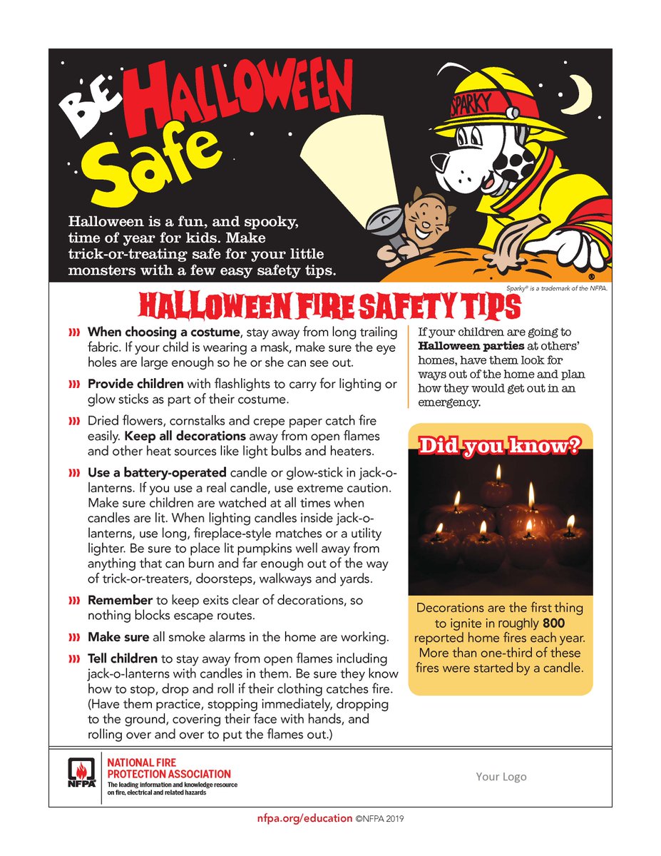 Sunday – This week’s theme is “Halloween Safety.” Halloween is a fun, and spooky, time of the year for kids, but it’s up to you to keep them safe. Did you know that decorations are the first thing to ignite in roughly 800 reported home fires each year?