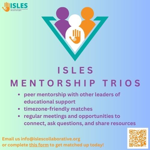 ISLES offers 4 Connect events a year for leaders of educational support to come together. Wish we had more opportunities to connect? You can do this is through Mentorship Trios!

Email info@islescollaborative.org with questions or get matched with a trio bit.ly/islesmentor