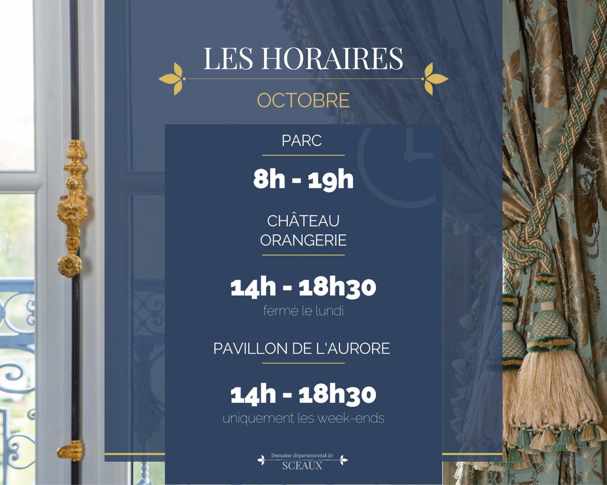 🕰 HORAIRES D’OCTOBRE
Parc : 8h à 19h

Château et Orangerie (Exposition temporaire et boutique) : 14h à 18h30 (Fermés les lundis) 

Pavillon de l'Aurore : 14h à 18h30 (uniquement les week-ends) 

ℹ Pour plus d'infos : swll.to/4SDpSK