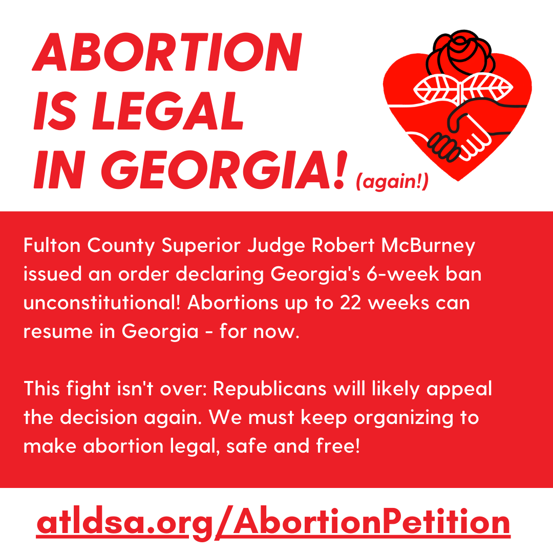 atldemsoc's tweet photo. Abortion is legal in Georgia!

Fulton County Superior Judge Robert McBurney issued an order declaring Georgia's 6-week ban unconstitutional! Abortions up to 22 weeks can resume in Georgia - for now. https://t.co/SHYl5vT46J