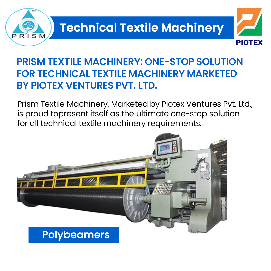 Piotextech's tweet photo. PRISM TEXTILE MACHINERY: ONE-STOP SOLUTION FOR TECHNICAL TEXTILE MACHINERY MARKETED BY PIOTEX VENTURES PVT. LTD.
#Piotex #PiotexVentures #PRISMTextileMachinery #TechnicalTextileSolutions #TextileMachineryExperts #Polybeamers #UnrollingCreel #ReRollingInspection
#TextileInnovation https://t.co/8VeyjVvecO