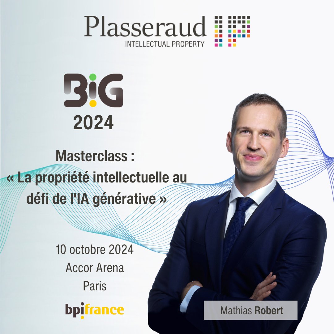 🚀 Retrouvez <a href="/plass_IP/">Plasseraud IP</a> au salon BIG organisé par <a href="/Bpifrance/">Bpifrance</a>, le 10 octobre à l'Accor Arena à #Paris ! 

💡 Ne manquez pas la Masterclass de notre expert Mathias ROBERT, sur "La propriété intellectuelle au défi de l'IA générative", de 9h45 à 10h30. 

👉 bit.ly/3XMhyTd