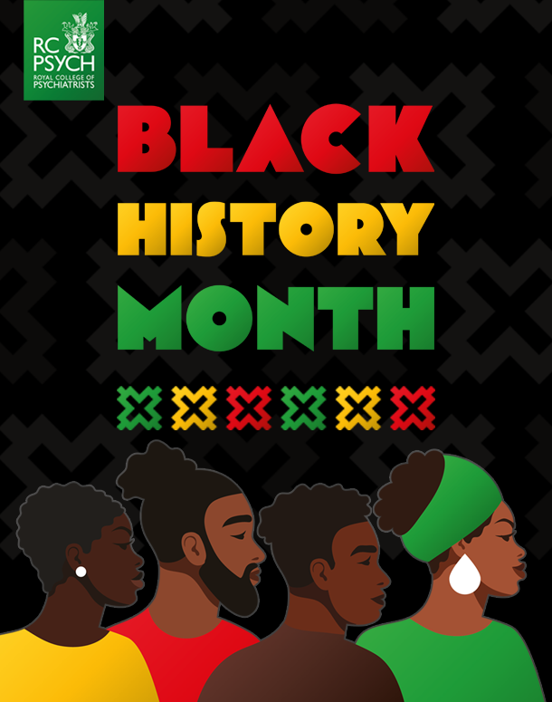 The theme for #BlackHistoryMonth is Reclaiming Narratives, and this year we have a particular focus on #BeingVisible – highlighting the contribution of some of our Black psychiatrists, the experiences of people using mental health services, and celebrating the achievements and