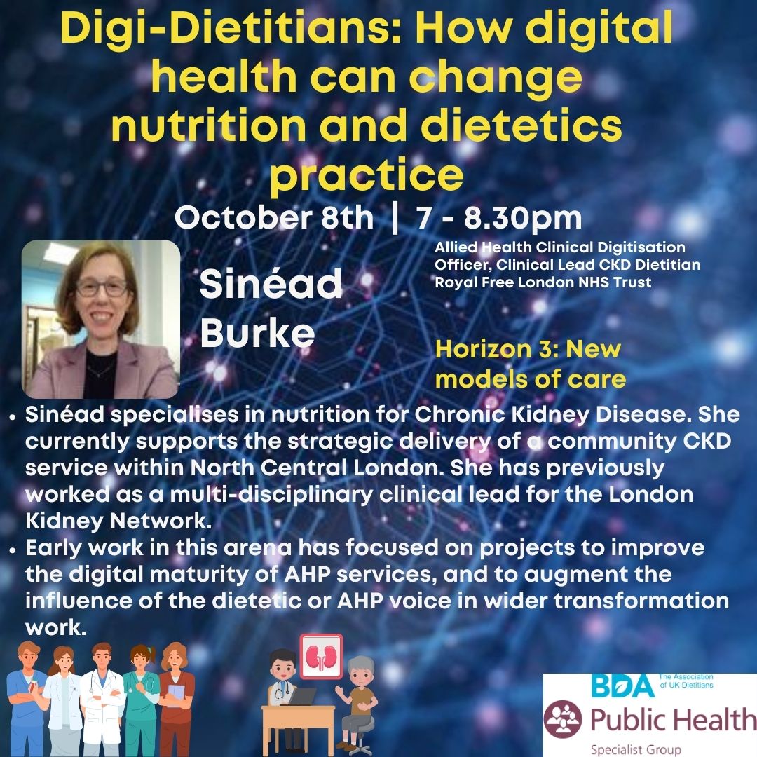 BDA Public Health Specialist Group (@bdapublichealth) on Twitter photo Digi-dietitians 8th Oct 7-8.30pm <a href="/sineadburke_/">AHPIO_Sinead</a> specialises in nutrition for CKD. She currently supports the strategic delivery of a community CKD service within North Central London.
This involves projects to improve the digital maturity of AHP services buff.ly/3XJilFR Digi-dietitians 8th Oct 7-8.30pm <a href="/sineadburke_/">AHPIO_Sinead</a> specialises in nutrition for CKD. She currently supports the strategic delivery of a community CKD service within North Central London.
This involves projects to improve the digital maturity of AHP services buff.ly/3XJilFR