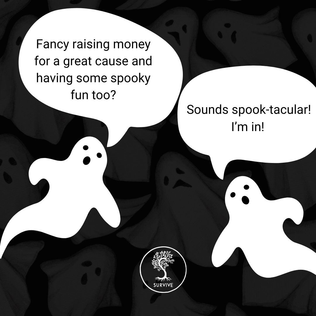 Survive (@survive_nyorks) on Twitter photo Well guys, it's officially 'spooky season'!
Did you know - inviting your ghouls round for a horror marathon, a themed quiz night, or fancy dress party can be used as a small fundraising event!
Want to know more? Drop us an email at fundraising@survive-northyorks.org.uk Well guys, it's officially 'spooky season'!
Did you know - inviting your ghouls round for a horror marathon, a themed quiz night, or fancy dress party can be used as a small fundraising event!
Want to know more? Drop us an email at fundraising@survive-northyorks.org.uk