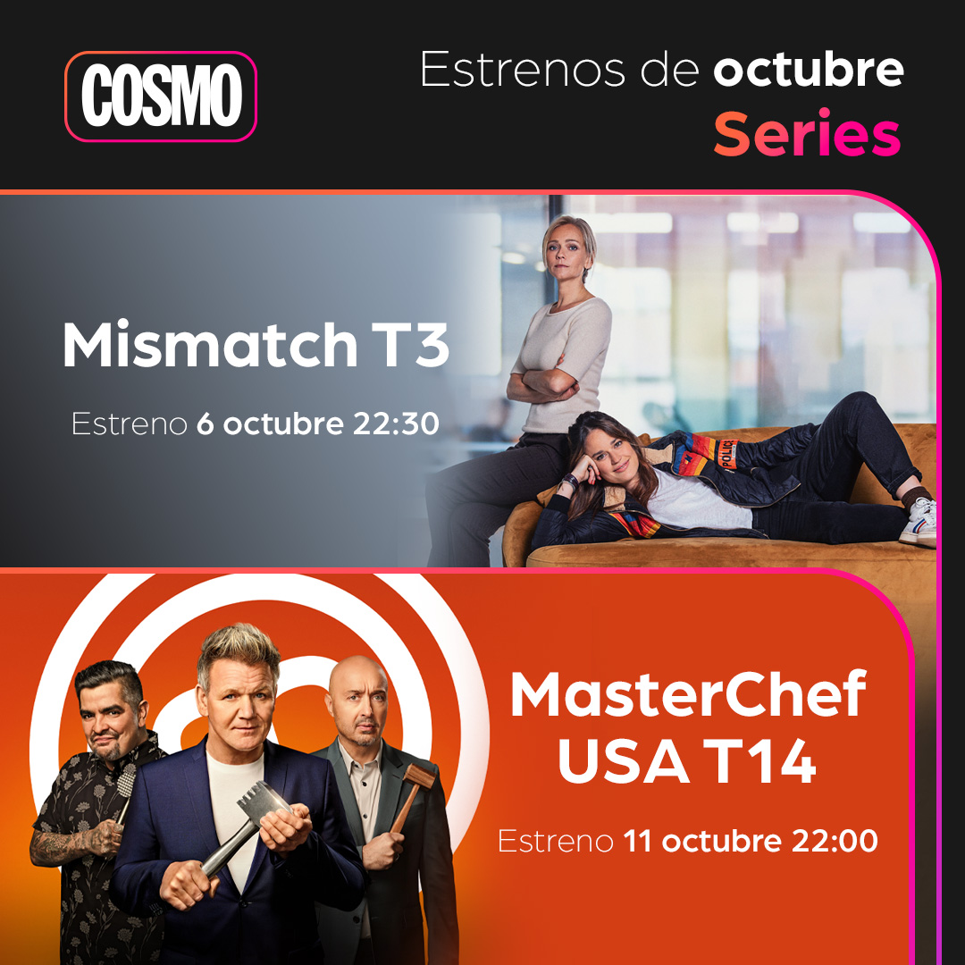 CanalCOSMO's tweet photo. ¿Qué te trae octubre #EnCOSMO? Pues un doble estreno: T3 de #Mismatch y T14 de #MasterchefUSA.
🍿 Además de 5 pelis nuevas que se suman a nuestro catálogo. 
¿Ganas de ver? https://t.co/Hbu7I8rhKJ