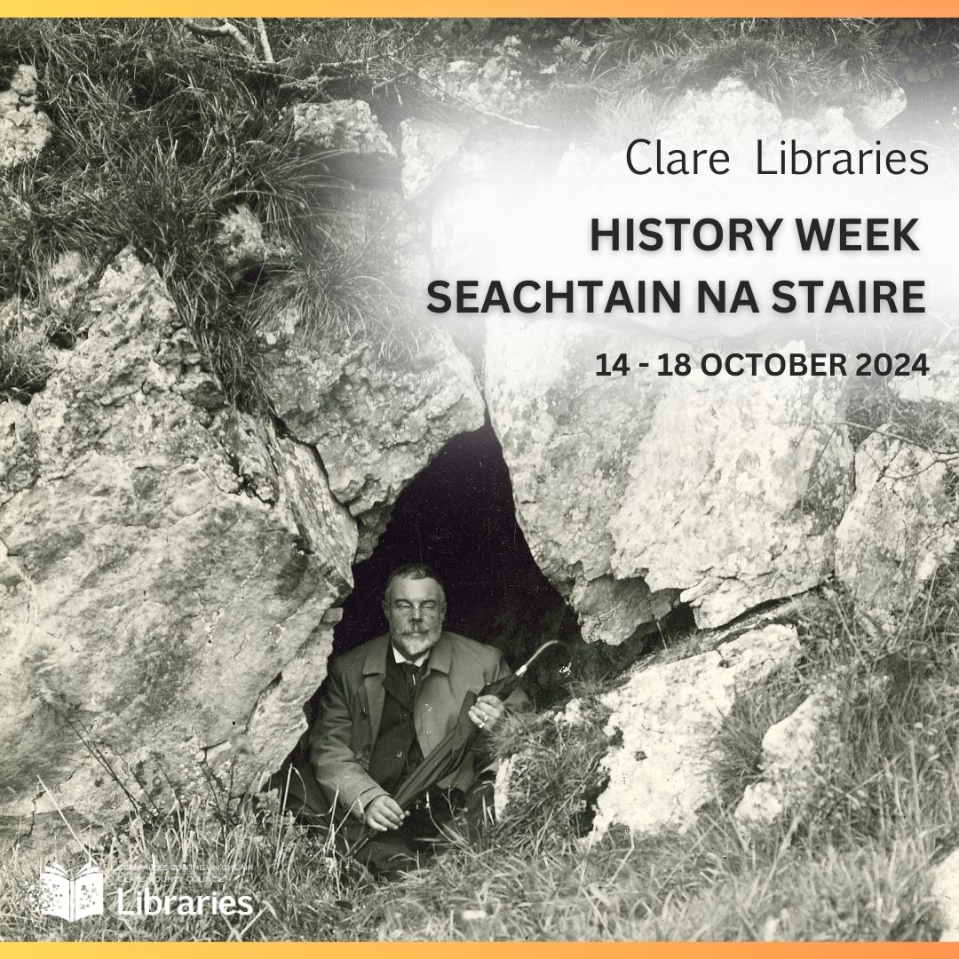 History Week / Seachtain na Staire
14 - 18 October 2024
Celebrate the history of County Clare with a week of free talks, exhibitions, and events taking place from Monday, 14 to Friday, 18 October at Clare Libraries.

View the full programme of events by clicking here