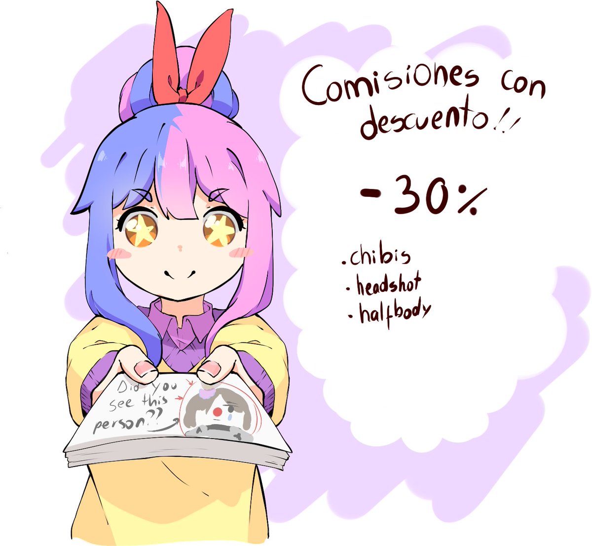 ✨Hola, tendré algunas comisiones en oferta por un par de días.

Nos vemos  ദ്ദി(˵ •̀ ᴗ - ˵ ) ✧