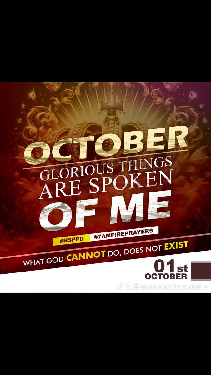 StreamsTheatre's tweet photo. OCTOBER :
GLORIOUS THINGS ARE SPOKEN OF ME !
What God Cannot Do Does Not Exist !! 
#NSPPD #7amFirePrayers https://t.co/15aitHYoWf