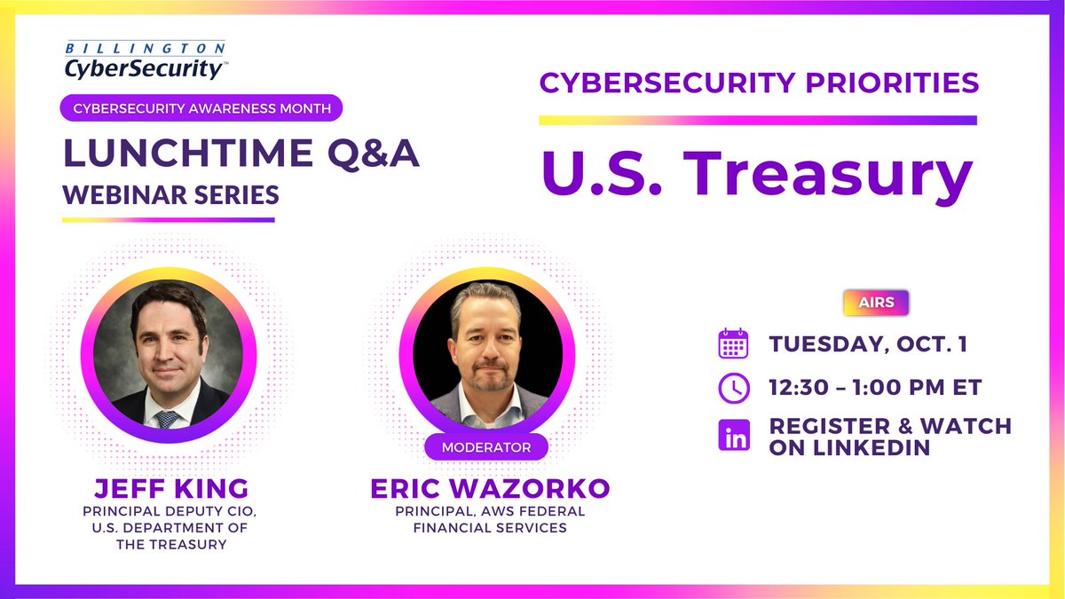 Happening today: A Cybersecurity Awareness Month lunchtime dialogue featuring Jeffrey King, Principal Deputy CIO, U.S. Department of the Treasury and Eric Wazorko, Principal, Amazon Web Services (AWS) Federal Financial Services. linkedin.com/events/cyberse…