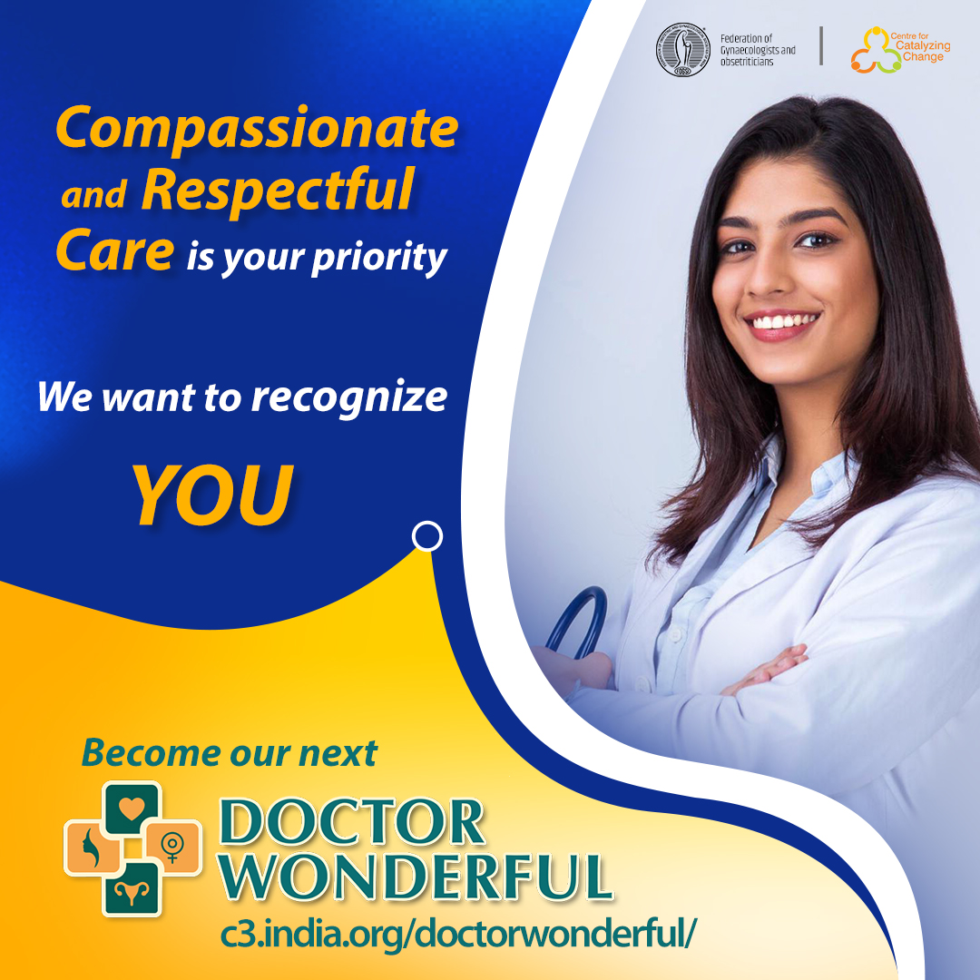 Dear OB-Gyn doctor, because you prioritise Compassionate and Respectful Care for all your patients, we want to honour you as our next #DoctorWonderful

Visit c3india.org/doctorwonderful and register for @FOGSI and @C3india's initiative with hundreds of other doctors.

If you know of