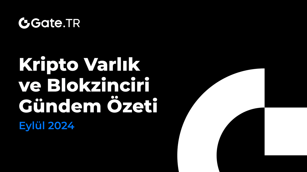 📢 Kriptoya açılan kapı Gate.TR tarafından hazırlanan Eylül 2024 Kripto Varlık ve Blokzinciri Gündem Özeti Yayında! 🌪️

Eylül ayında #kripto dünyasında neler oldu? Gate.TR’nin hazırladığı detaylı gündem özetiyle işte bu ayın öne çıkan gelişmeleri: