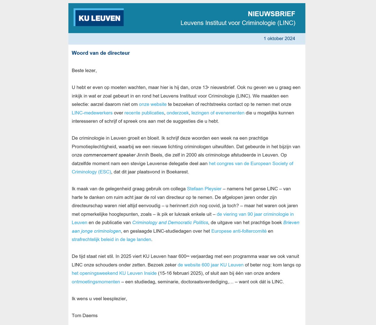 De 13e editie van onze nieuwsbrief is zonet verschenen: mailing.kuleuven.be/r-b4ae05ecb64c…
 
Indien u onze nieuwsbrief automatisch via e-mail wenst te ontvangen kunt u zich inschrijven op onze mailinglijst: law.kuleuven.be/linc/nieuwsbri…  #criminologie