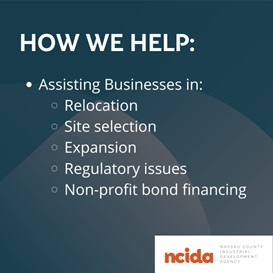 The Nassau IDA is able to provide resources and guidance to meet your business needs. We are guided by our promise for complete and full transparency, and we will remain focused on your needs and sharing relevant information as soon as we receive it. Contact the IDA today!