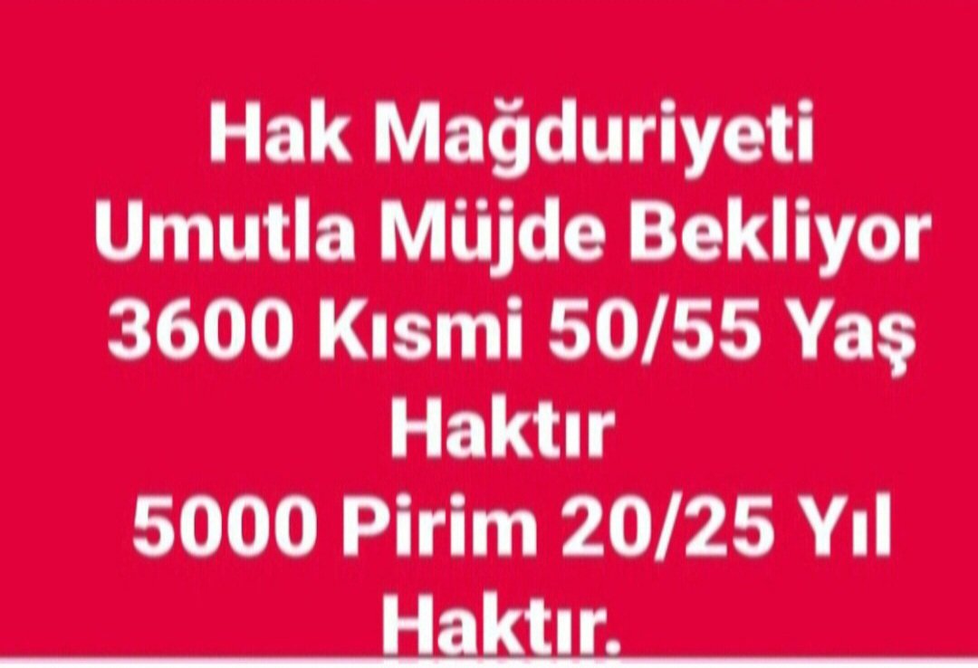 🇹🇷Hülya Güneş berberoğlu (@hlyaberberoglu) on Twitter photo #ToplumsalBeklentiler
✔️EYT"de"ADALET VE Hak 99.Öncesi Yarım Kalan 2 HAK"reform Paketinde Acilen Verilmeli
MAĞDURİYET Bitmeli
🔴5000Gün
🔴3600Kısmi emeklilik HAKKININ Verilmesini Umutla Arzederiz.
<a href="/RTErdogan/">Recep Tayyip Erdoğan</a> <a href="/_cevdetyilmaz/">Cevdet Yılmaz</a>
<a href="/isikhanvedat/">Prof. Dr. Vedat Işıkhan</a> <a href="/RTEdijital/">Erdoğan Dijital Medya</a>
#5000KısmininTahammülüKalmadı #ToplumsalBeklentiler
✔️EYT"de"ADALET VE Hak 99.Öncesi Yarım Kalan 2 HAK"reform Paketinde Acilen Verilmeli
MAĞDURİYET Bitmeli
🔴5000Gün
🔴3600Kısmi emeklilik HAKKININ Verilmesini Umutla Arzederiz.
<a href="/RTErdogan/">Recep Tayyip Erdoğan</a> <a href="/_cevdetyilmaz/">Cevdet Yılmaz</a>
<a href="/isikhanvedat/">Prof. Dr. Vedat Işıkhan</a> <a href="/RTEdijital/">Erdoğan Dijital Medya</a>
#5000KısmininTahammülüKalmadı