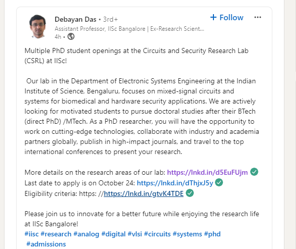 Multiple PhD student openings at the Circuits and Security Research Lab (CSRL) at IISc!
 lnkd.in/d5EuFUjm

Last date to apply is on October 24: lnkd.in/dThjxJ5y

Eligibility criteria: https: //lnkd.in/gtvK4TDE