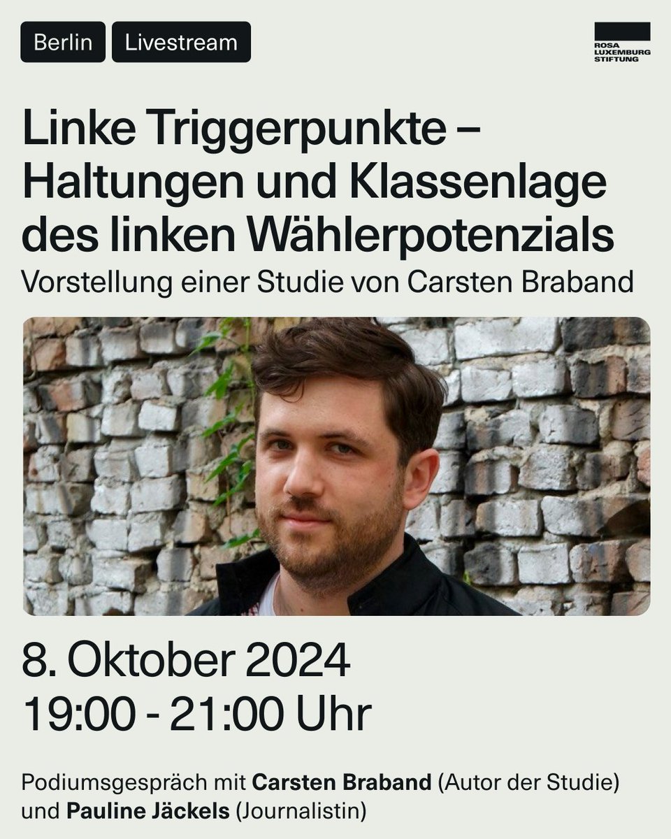 🔴 Rosa-Luxemburg-Stiftung (@rosaluxstiftung) on Twitter photo 📅 Berlin + Livestream | 8.10.
Linke Triggerpunkte – Haltungen und Klassenlage des linken Wählerpotenzials
Vorstellung einer Studie von <a href="/carsten_braband/">Carsten Braband</a> 👇
rosalux.de/veranstaltung/… 📅 Berlin + Livestream | 8.10.
Linke Triggerpunkte – Haltungen und Klassenlage des linken Wählerpotenzials
Vorstellung einer Studie von <a href="/carsten_braband/">Carsten Braband</a> 👇
rosalux.de/veranstaltung/…